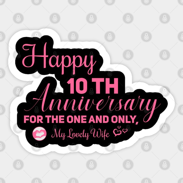 Happy 10th anniversary for the one and only, My lovely wife Sticker by Aloenalone